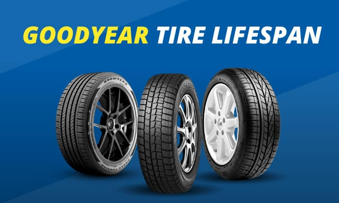 how-long-do-goodyear-tires-last-average-lifespan-by-ppmc-transport