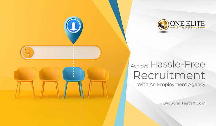 achieve-hassle-free-recruitment-with-an-employment-agency-by-one-elite