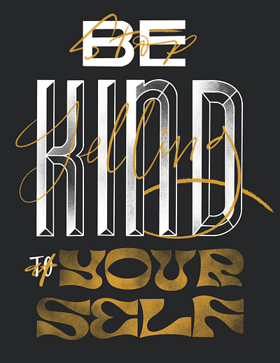 Letters To Myself - Be Kind advice be design drawn hand illustration kind letter lettering motivation reminder self stop talk texture type typography yelling yourself