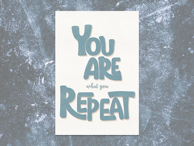 You Are What You Repeat Graphic design digital art digital texture graphic design hand lettering illustration motivational quote procreate typography