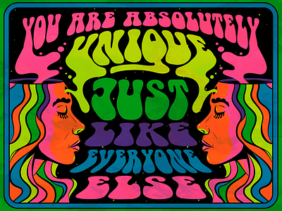 You are absolutely unique... color colorful design illustration psychedelic retro sixties typography vector vintage