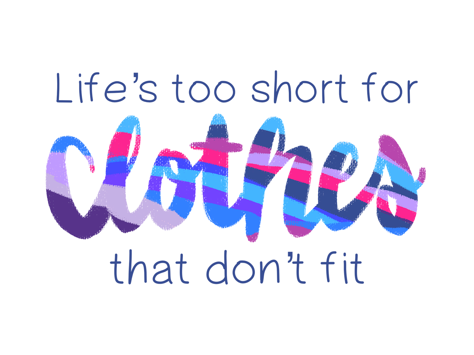 life-s-too-short-for-clothes-that-don-t-fit-by-katelen-on-dribbble