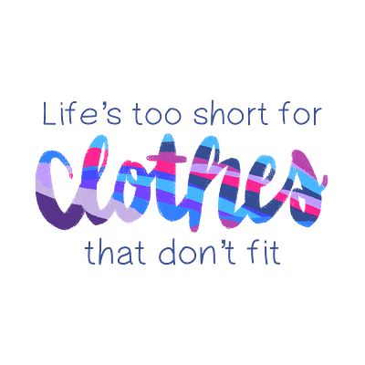 Life's Too Short for Clothes That Don't Fit blue body positivity cursive design digital art font graphic design handwriting illustration painting pink procreate purple script typography