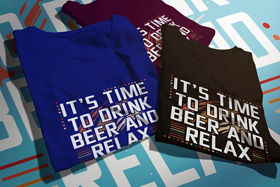 It's time to drink and relax Typography T-shirt Design apparel beer beer cellar beer design beer t shirt beerquotes design graphic design illustration quotes t shirt t shirt design t shirt quotes trendy t shirt typography typography tshirt design were