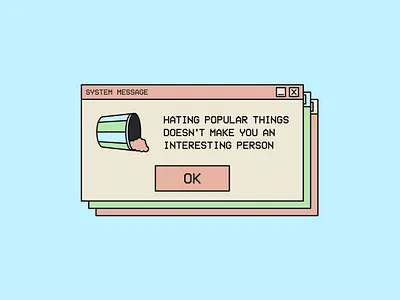 Hating Popular Things Doesn't Make You Interesting badge error interesting opinion popcorn popular review system system error unpopular opinion