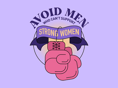 Avoid Men Who Can't Support Strong Women advice avoid badge banner boxing boxing gloves fight gloves men strong strong women women