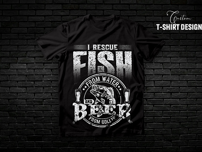 Do fishing typography t shirt and custom graphic t shirt design by