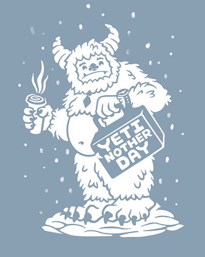 Yeti ‘Nother Day art design drawing graphic graphicdesign illustration procreate