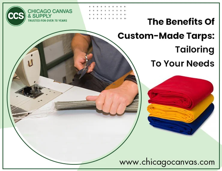The Benefits of CustomMade Tarps Tailoring To Your Needs by Chicago