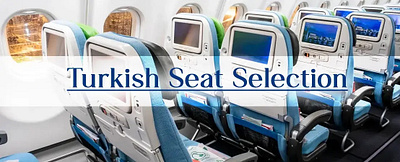 Turkish Airlines seat selection travel turkish turkishairlines turkishairlinesbooking turkishseatselection