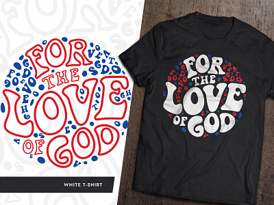 Typography T-Shirt Design calligraphy custom typography dribbble for the love of god god illustration lettering love red green blue t shirt design ideas typographic logo typographic t shirt typography