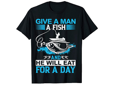 Give A Man, Fishing T-Shirt Design. buki t shirt design clothing custom shirt design custom t shirt custom t shirt design etsy merch design merchbyamazon photoshop t shirt design shirt design t shirt design t shirt design ideas teespring trendy t shirt trendy t shirt desin tshirt design typography t shirt typography t shirt design vintage t shirt design