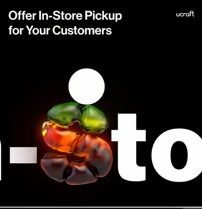 Offer In-Store Pickup for your Customers: UCRAFT 3d branding design graphic design illustration logo motion graphics poster typography vector