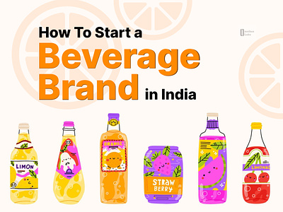 Definitive Guide to Start a Beverage Brand in India beverage branding business ecommerce shopify startup