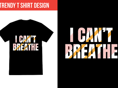 Trendy T shirt Design black t shirt calligraphy calligraphy t shirt design font i cant breathe letter lettering lettering t shirt motivational motivational quotes motivational trendy t shirt t shirt design t shirt quotes trendy trendy t shirt trendy t shirt design typographic typography t shirt