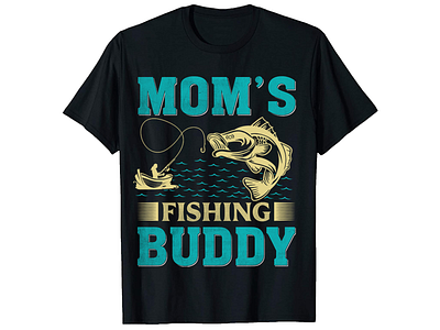 MOM'S FISHING BUDDY, FISHING T-Shirt Design branding custom ink custom shirt design custom t shirts custom t shirts cheap custom t shirts online custom text shirt design graphic design illustration illustrator tshirt design logo shirts t shirt design ideas t shirt design maker t shirt design template typography design typography t shirt design typography t shirt template ui