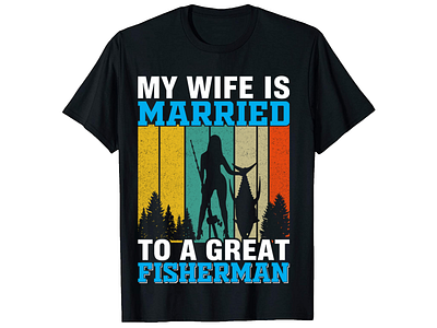 My Wife is Married, Fishing T-Shirt Designs bulk t shirt design custom shirt desuign custom t shirt custom t shirt design graphic t shirt graphic t shirt design merch design photoshop tshirt design shirt design t shirt design t shirt design t shirt design free t shirt design ideas t shirt design mockup trendy t shirt trendy t shirt design tshirt design typography t shirt typography t shirt design vintage t shirt design