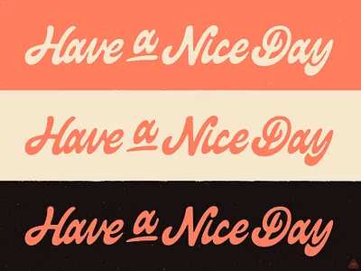 Have a Nice Day art artwork design friday hand drawn hand lettering handlettering illustration illustrator lettering midwest retro sketch vintage