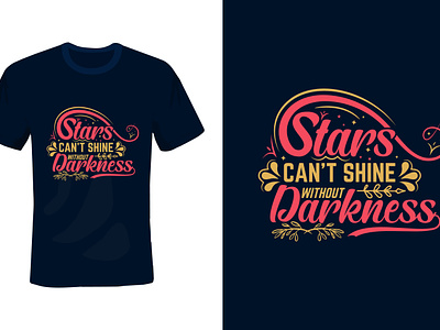 Stars can't shine without darkness quotes typography lettering emotions faith graphic design heart eyes inspirational quotes motivational quotes positive quotes positive thinking saying t shirt t shirt design t shirt graphic t shirt print tshirts typography typography elements typography lettering typography poster typography quotes typography t shirt