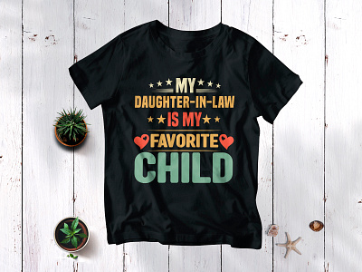 Funny My Daughter In Law Is My Favorite Child Vintage T-shirt apparel design child clothing custom daughter design family faviorite favorite child vintage t shirt funny humor illustration law perfect present t shirt tees tshirts vintage vintage tshirt