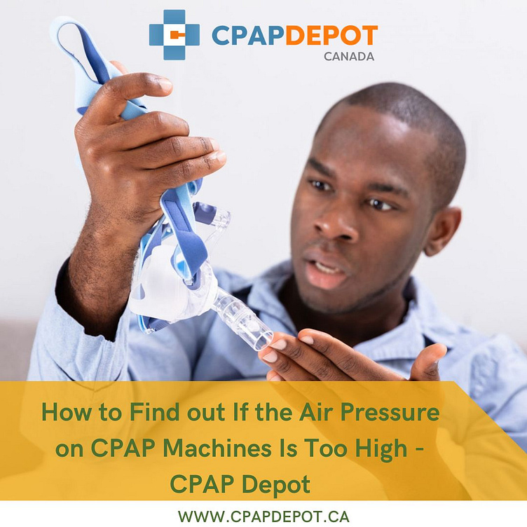 How To Find Out If The Air Pressure On CPAP Machines Is Too High By how-to-find-out-if-the-air-pressure-on-cpap-machines-is-too-high-by