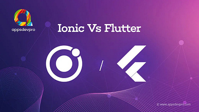 Ionic Vs Flutter: Which One Is Better For Hybrid App Development flutter hybrid app development ionic