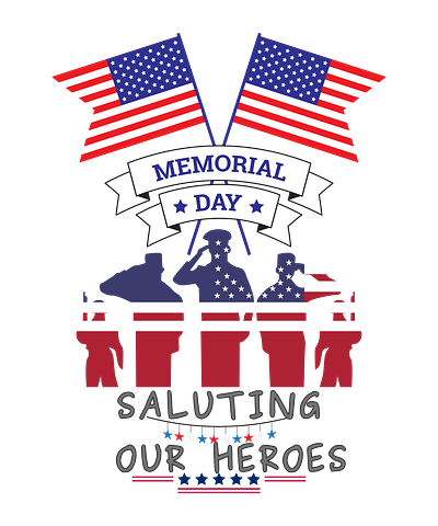 memorial day memorial day saluting our heroes