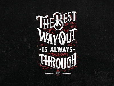The Best Way Out is Always Through americandesign branding customlettering graphic design handdrawn handlettering lettering logo logotype quote quote design retro tees tshirtdesign typography vintage vintagedesign wisdom
