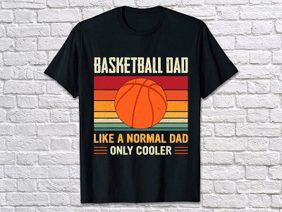 BASKETBALL DAD LIKE A NORMAL DAD ONLY COOLER basketball t shirt basketball t shirt basketball t shirt design free basketball t shirt design funny get basketball tshirt design graphic design illustrasion logo shirt design tshirt design vector