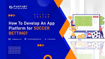 HOW TO DEVELOP A PLATFORM FOR SOCCER BETTING APP? android app development best video development services digital marketing services mobile app development web development