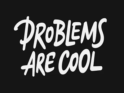 Problems are cool – lettering for a t-shirt font lettering logotype print t shirt typography