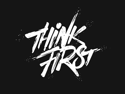 Think First – lettering for corporate merch calligraphy lettering print t shirt