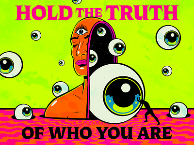 Hold the truth of who you are design illustration psychedelic retro surrealism typography vector vintage