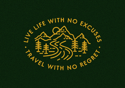 Live life with no excuses, travel with no regret adventure badge branding illustration landscapes line art logo nature travel travel badge typography