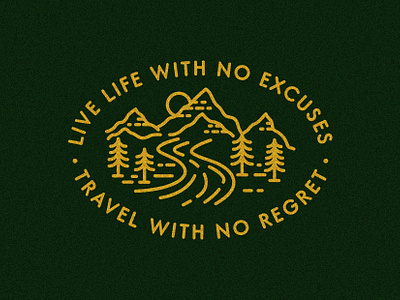 Live life with no excuses, travel with no regret adventure badge branding illustration landscapes line art logo nature travel travel badge typography