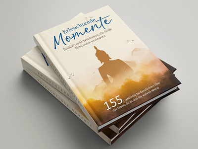 Erleuchtende Momente Book Cover Design book cover book cover design buddhist book buddhist cover buddhist book cover cover design design ebookcover erleuchtende momente book graphic design kindlecover nonfiction book cover religious book cover religiousspiritual self helpwellness