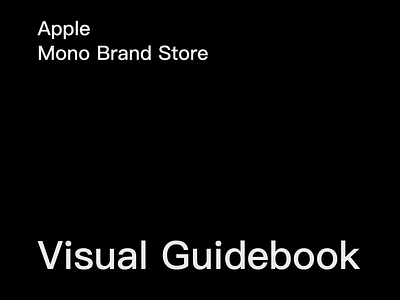 Apple Mono Brand Store Visual Guidebook branding design dribbble sketch styleguide ui vector visual guidebook