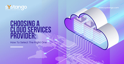 Guide To Select The Right Cloud Services Provider | Systango cloud services company cloud services provider