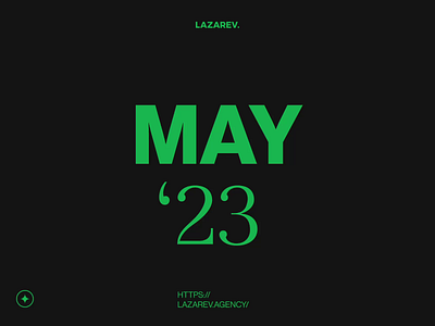Monthly overview — MAY '23 | Lazarev. agency animation branding clean design digital graphic design inspiration interactive motion graphics overview product projects reel showcase showreel summary ui ux web