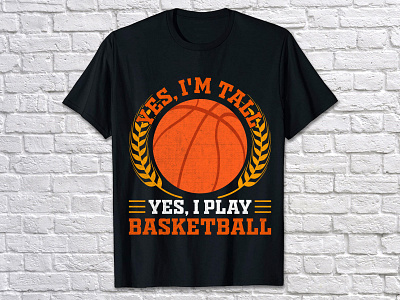 YES, I'M TALL YES, I PLAY BASKETBALL 23 80s 90s athlete ball baseball basket basketball basketball player basketball t shirt bball classic funny lebron nba playoffs quotes sport sports team