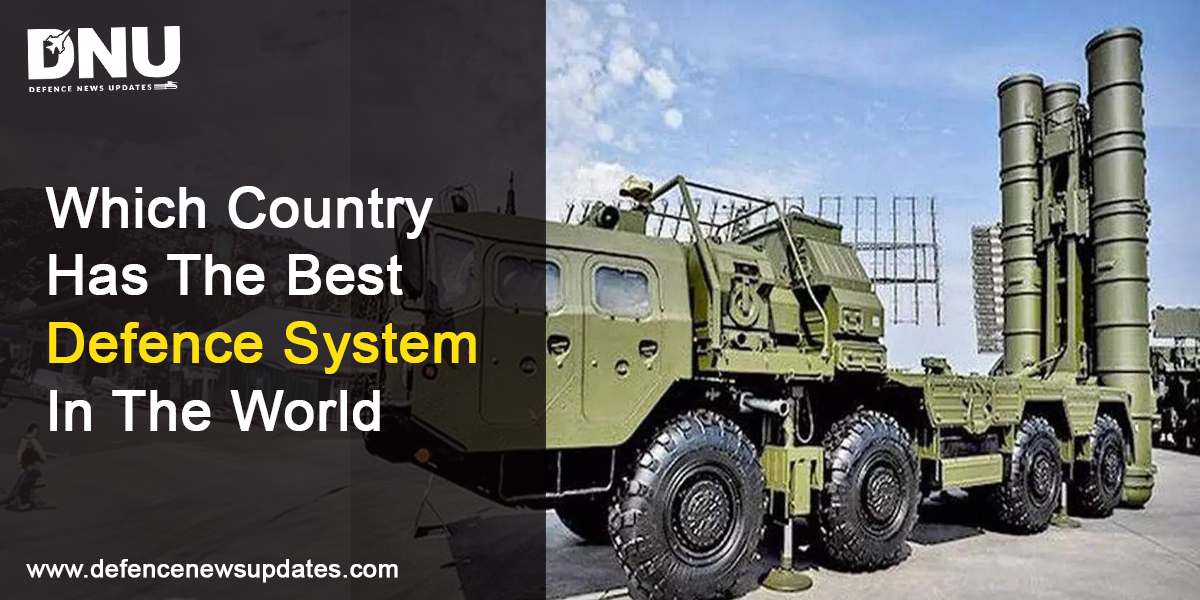 Which Country Has The Best Defence System In The World By ...