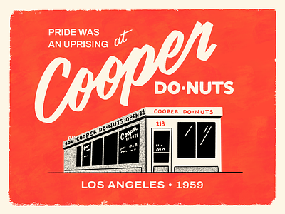 Pride was an uprising: Cooper Donuts color cooper donuts down the street down the street designs dts dts designs illustration la lettering lgbt los angeles pride queer red typography