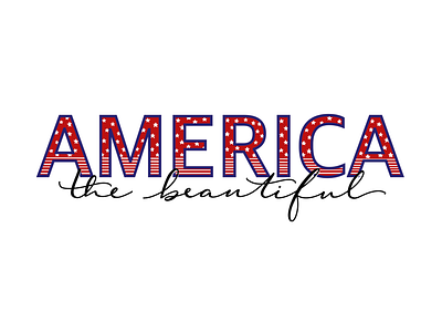 America the Beautiful america the beautiful art for shirts art prints block letters calligraphy digital art hand lettered mugs patriotic art red white and blue stars and stripes