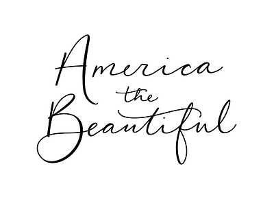 America the Beautiful america america the beautiful calligraphy fourth of july hand lettered independence day patriotic patriotic art usa