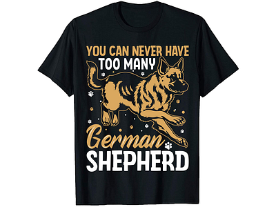 You Can Never Have Too Many, German Shepherd T-Shirt Design bulk t shirt design bulk t shirt design custom shirt ideas custom t shirt custom t shirt design fashion design graphic t shirt design illustration merch design shirt design t shirt design t shirt design gril t shirt design logo t shirt design online t shirt design software trendy t shirt tshirt design typography t shirt typography t shirt design vintage t shirt design