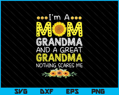 I'm A Mom Grandma Great Nothing Scares Me branding design graphic design illustration logo tshirt vector