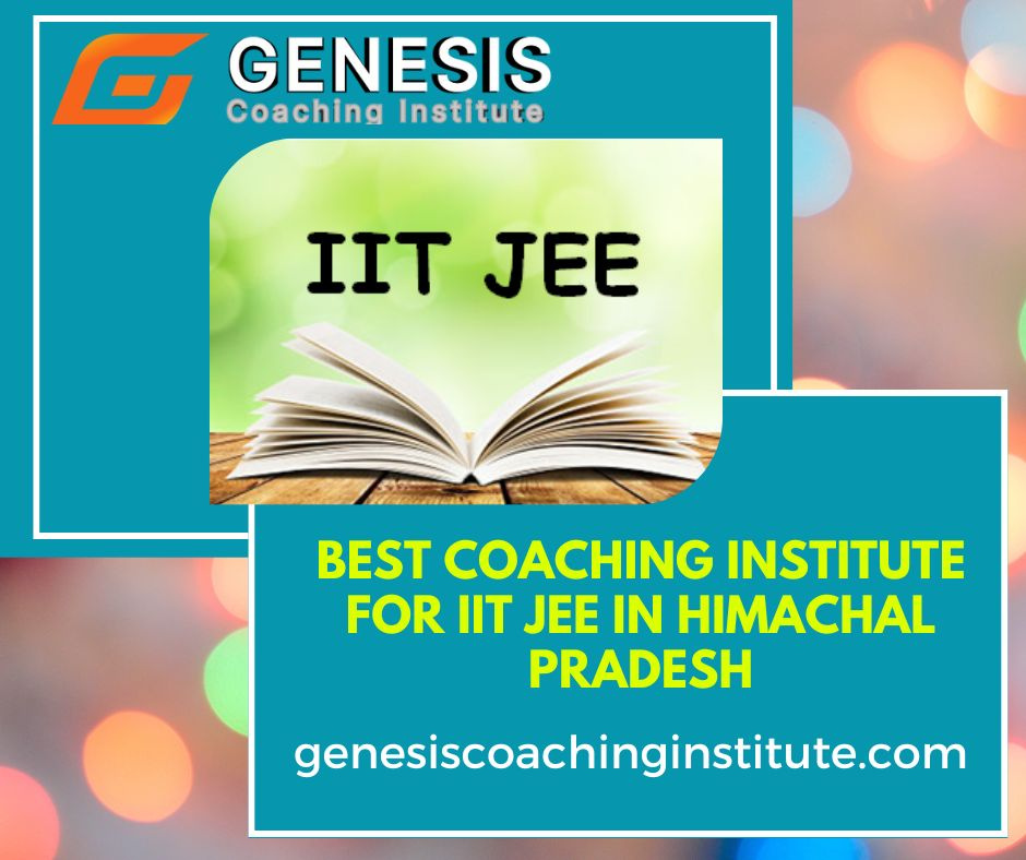 Best Coaching Institute for IIT JEE in Himachal Pradesh by Genesis ...