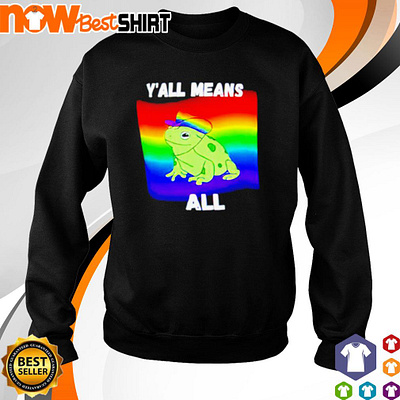 Y'all means all LGBT pride frog shirt frog lgbt