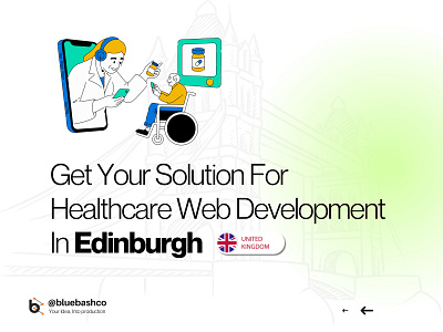 Get your solution for Healthcare web development in Edinburgh healthcare