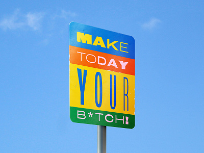 Make today your B(@O*$tCH colors details lettering procreate street sign textures